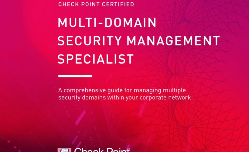 CCMS – Check Point Certified Multi-Domain Security Management Specialist (CCMS) R81.10