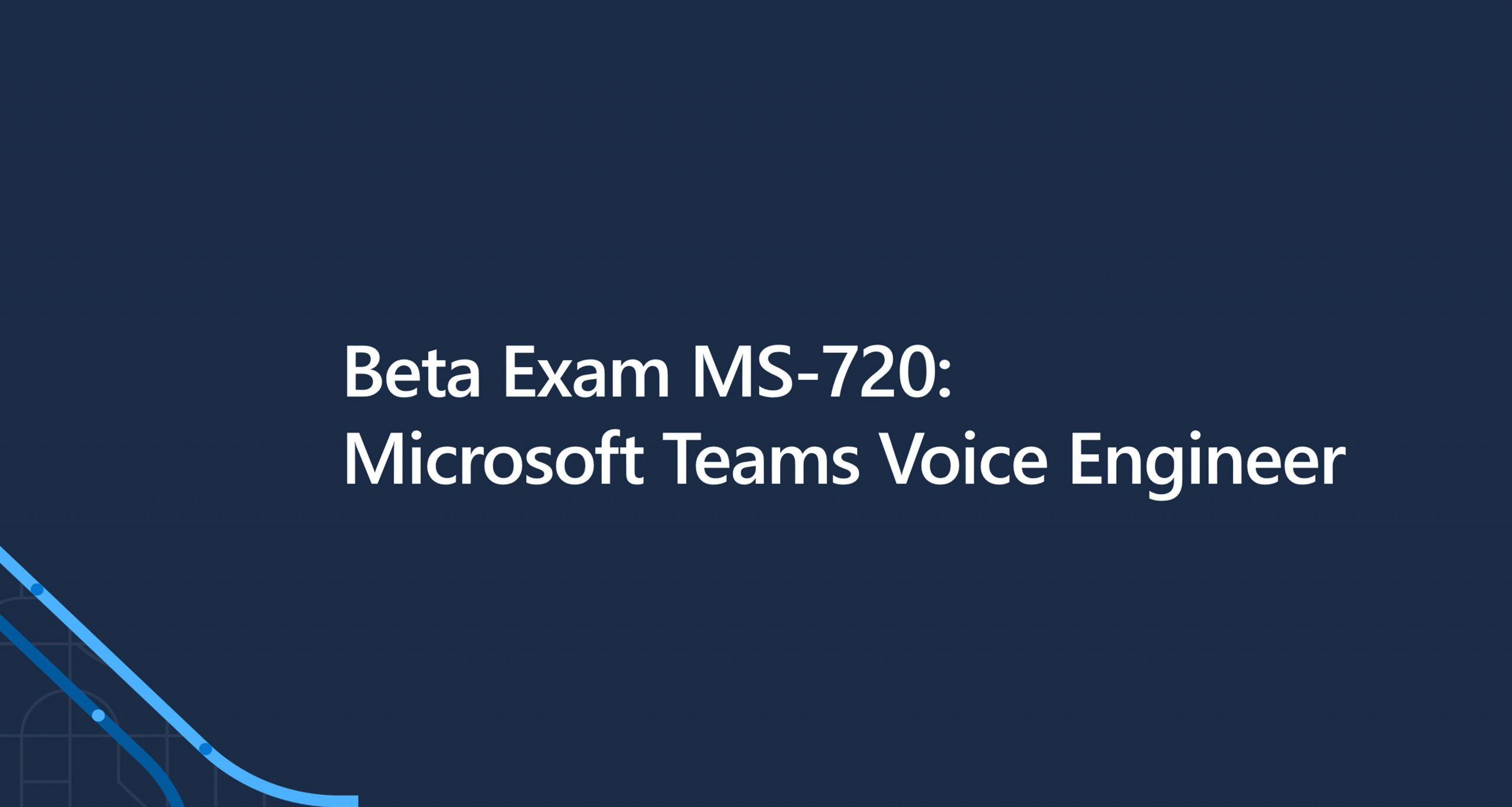 MS-720: Microsoft Teams Voice Engineer (beta)