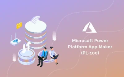 PL-100T00: Microsoft Power Platform App Maker