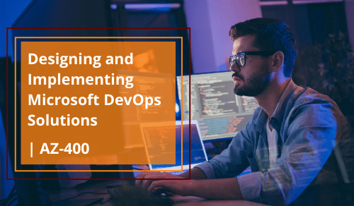 AZ-400: Designing and Implementing Microsoft DevOps solutions