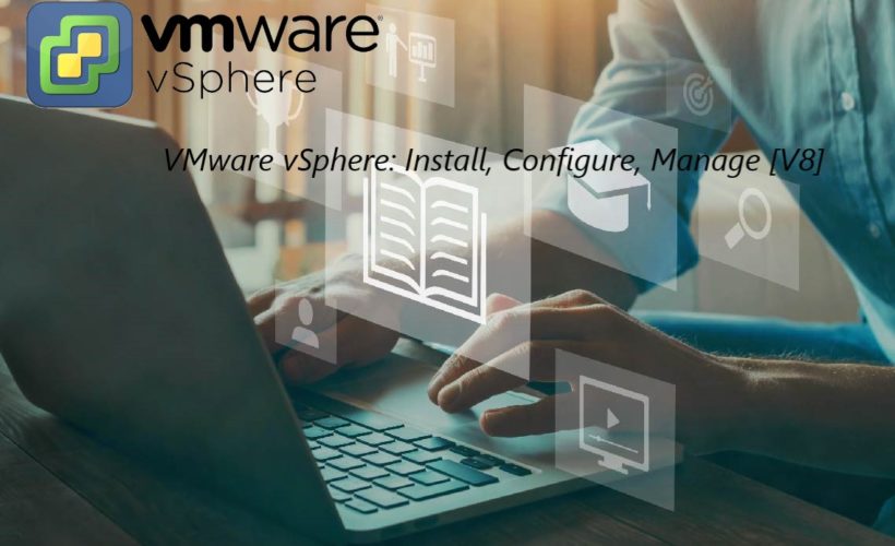 VMware vSphere: Install, Configure, Manage [V8]