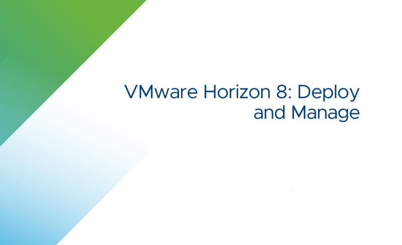 VMware Horizon: Deploy and Manage [V8.8]