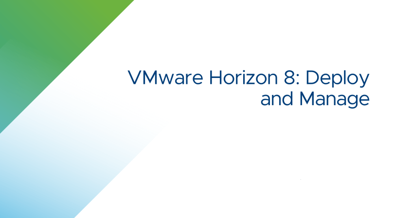 VMware Horizon: Deploy and Manage [V8.8]