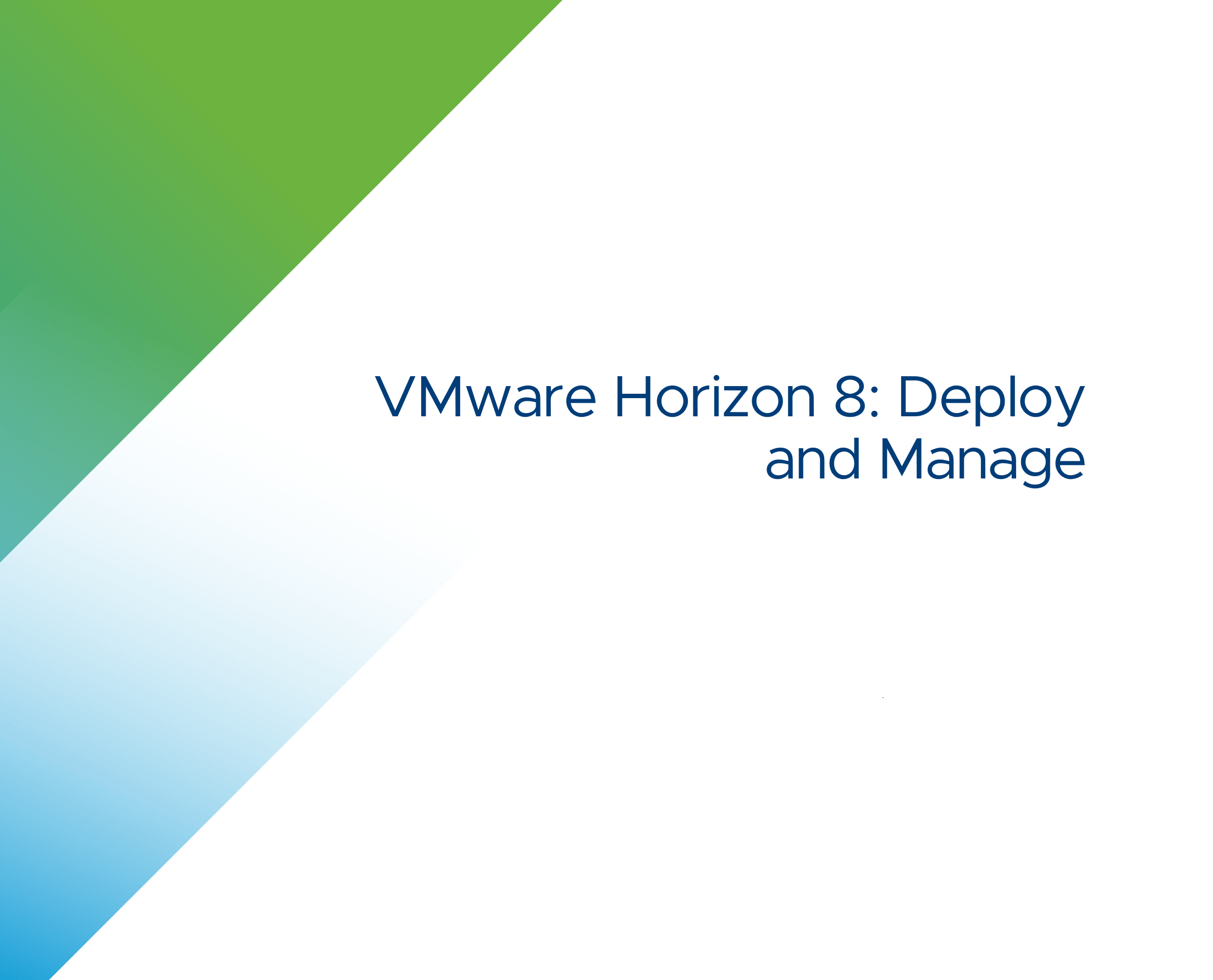 VMware Horizon: Deploy and Manage [V8.8]