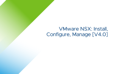 VMware NSX: Install, Configure, Manage [V4.0]